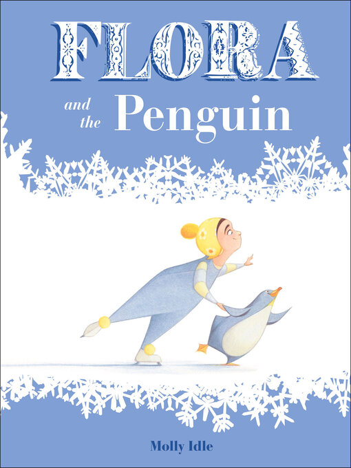 Title details for Flora and the Penguin by Molly Idle - Wait list